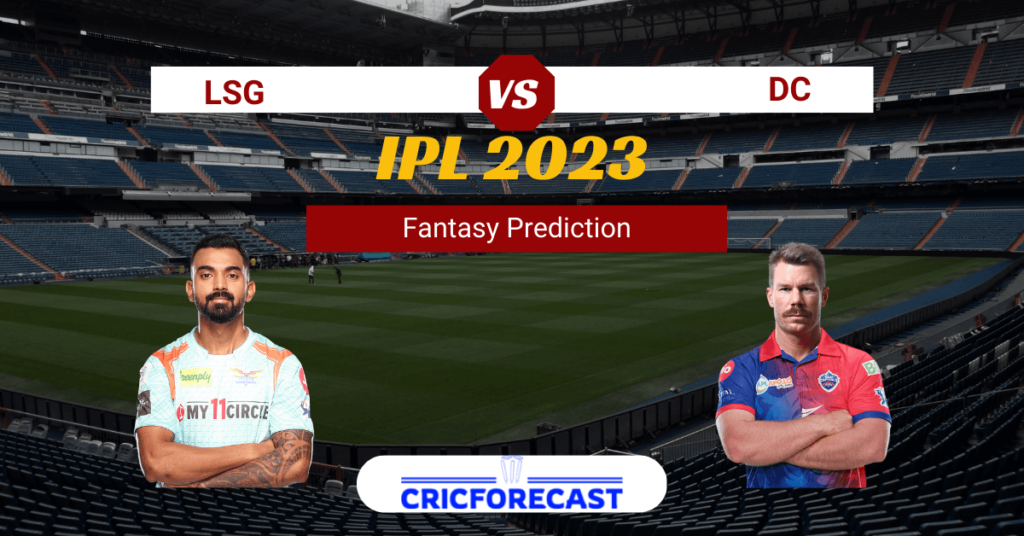 LSG Vs DC Dream11 Prediction
