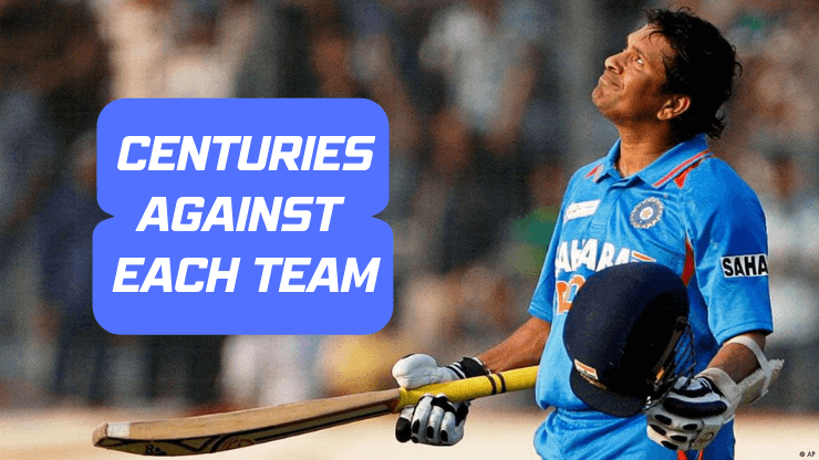 Sachin Tendulkar Centuries Against Each Team: A statistical analysis