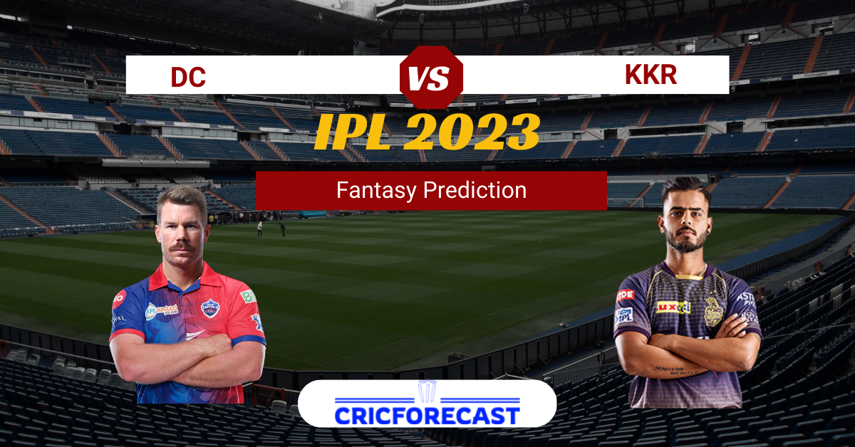 DC vs KKR Dream11 Prediction, Pitch Report, Playing11, IPL Fantasy Cricket Tips for Match 28 of IPL 2023