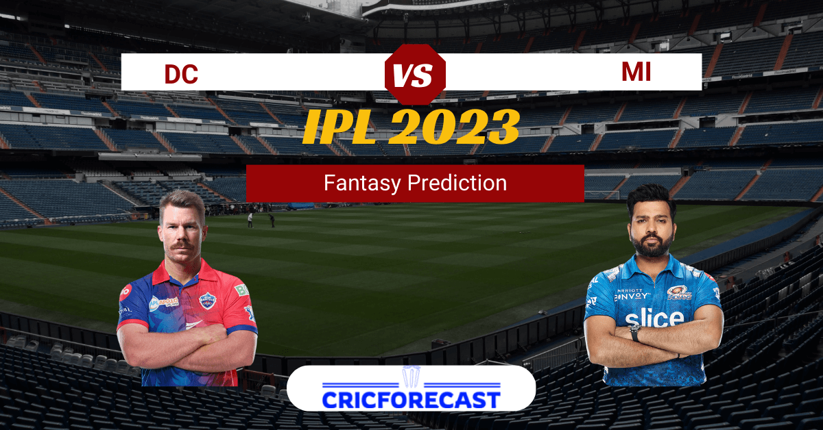 DC vs MI Dream11 Prediction, Pitch Report, Playing11, IPL Fantasy Cricket Tips for Match 16 of IPL 2023