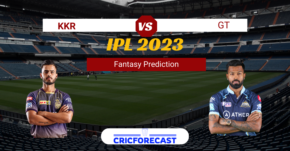 KKR vs GT Dream11 Prediction, Pitch Report, Playing11, IPL Fantasy Cricket Tips for Match 39 of IPL 2023