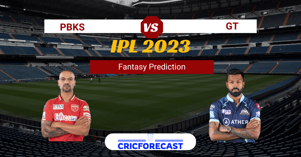 PBKS vs GT Dream11 Prediction, Pitch Report, Playing11, IPL Fantasy Cricket Tips for Match 18 of IPL 2023