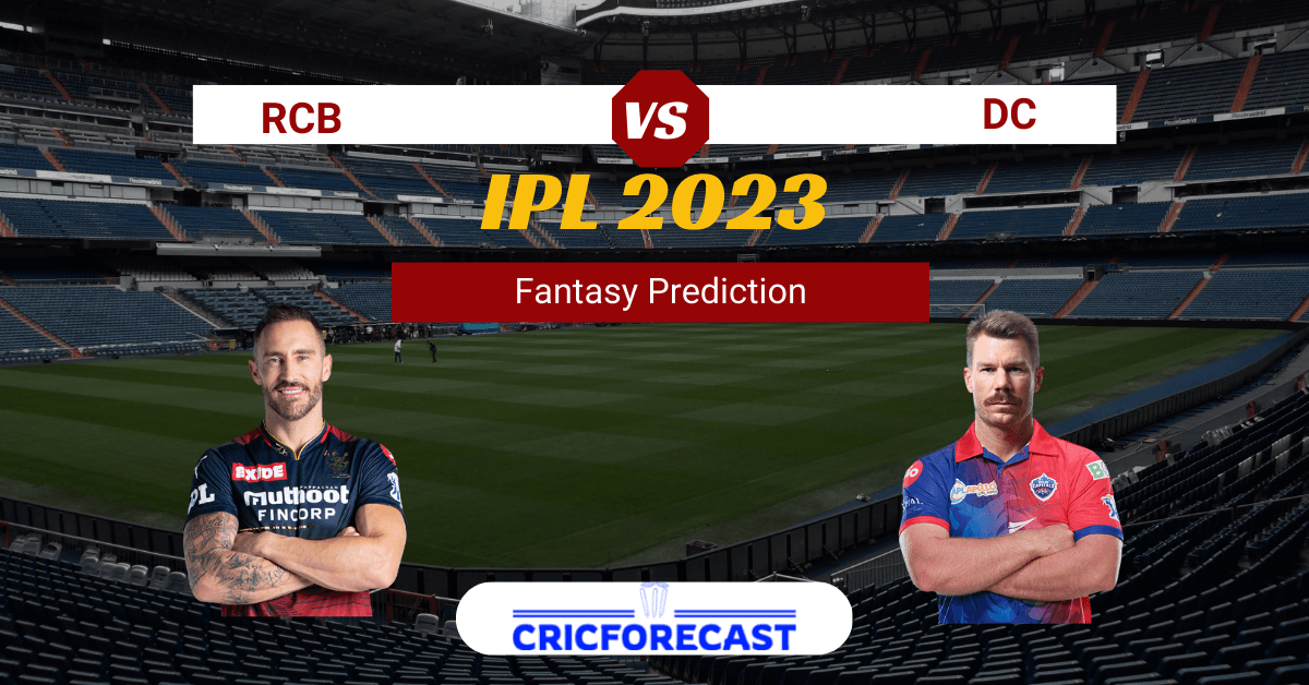 RCB vs DC Dream11 Prediction, Pitch Report, Playing11, IPL Fantasy Cricket Tips for Match 20 of IPL 2023