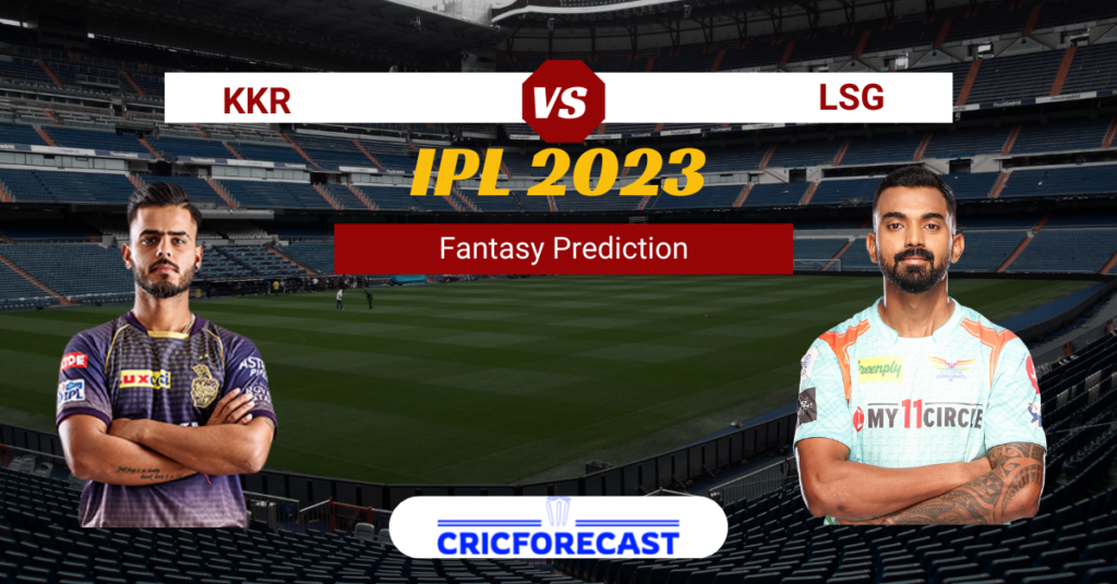 KKR vs LSG Dream11 Prediction, Match 68 of IPL 2023