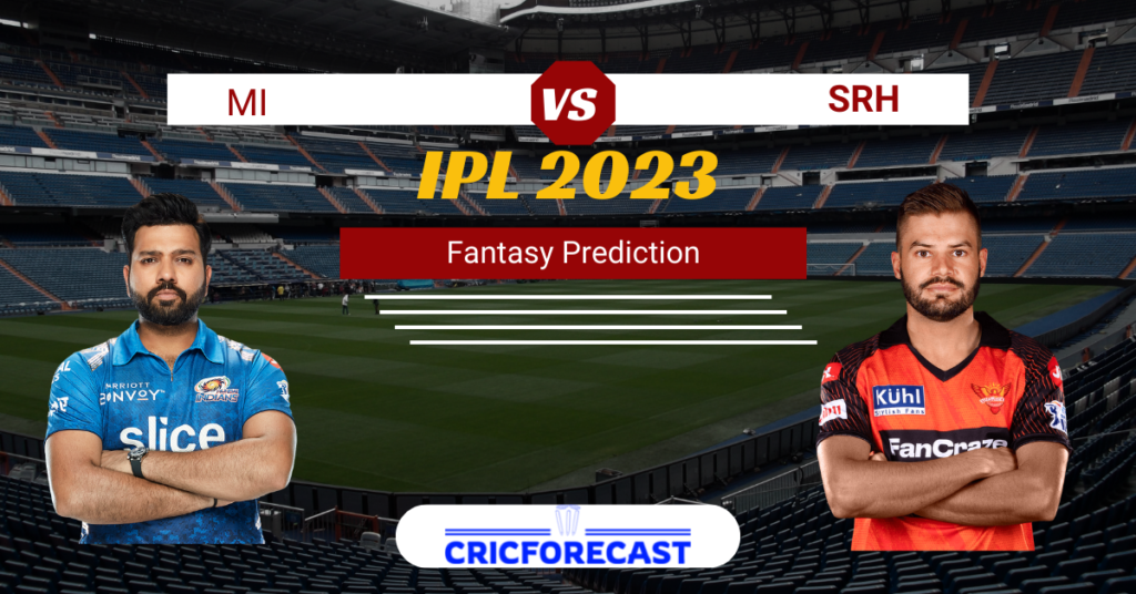 MI vs SRH Dream11 Prediction, Match 69 of IPL 2023