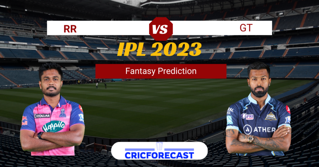 RR vs GT Dream11 Prediction, Match 48 of IPL 2023