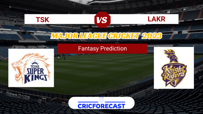 TSK vs LAKR Dream11 Prediction, Pitch Report, Playing 11, Fantasy Cricket Tips for Major Cricket League Match 1